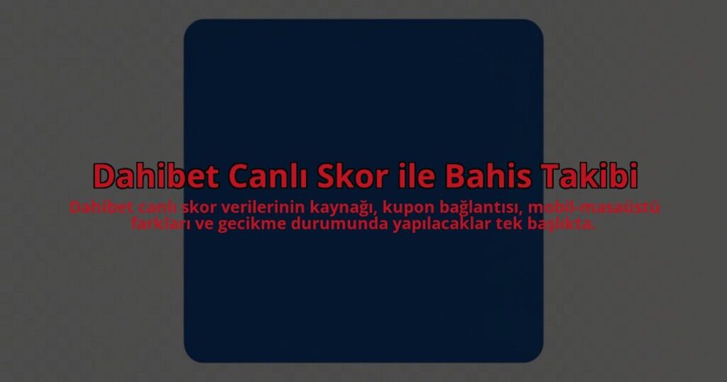 Dahibet-Canli-Skor-ile-Bahis-Takibi-overlay-1785083135.jpg