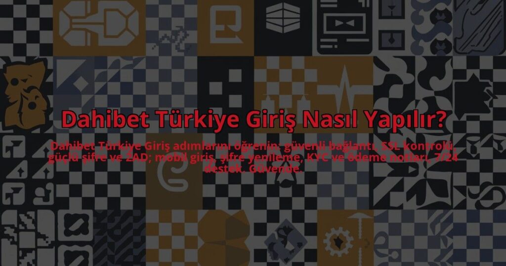 Dahibet-Turkiye-Giris-Nasil-Yapilir-overlay-1784457370.jpg