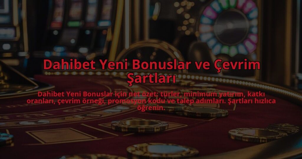 Dahibet-Yeni-Bonuslar-ve-Cevrim-Sartlari-overlay-1784405582.jpg