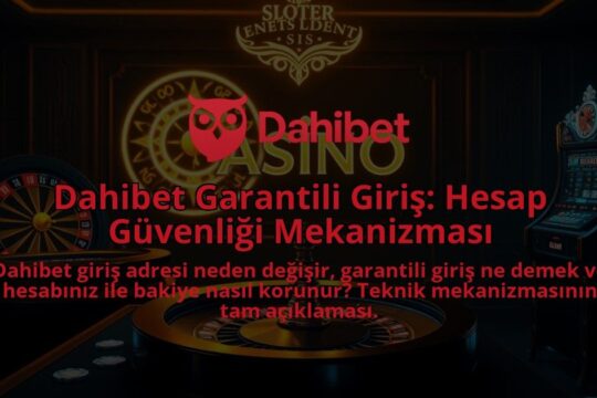 Dahibet-Garantili-Giris-Hesap-Guvenligi-Mekanizmasi-1786641139.jpg