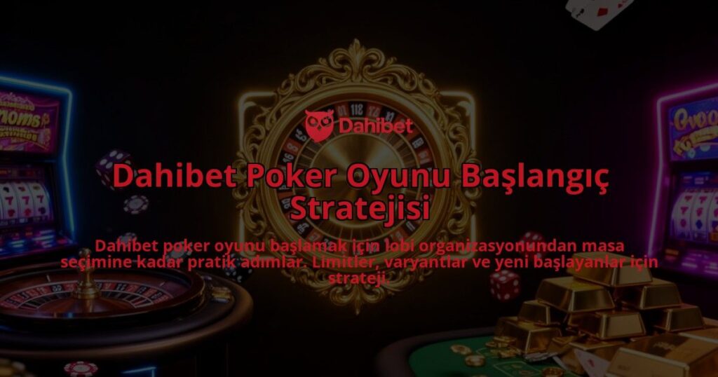 Dahibet-Poker-Oyunu-Baslangic-Stratejisi-overlay-1786607199.jpg