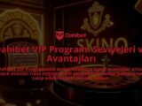 Dahibet-VIP-Programi-Seviyeleri-ve-Avantajlari-overlay-1786648301.jpg