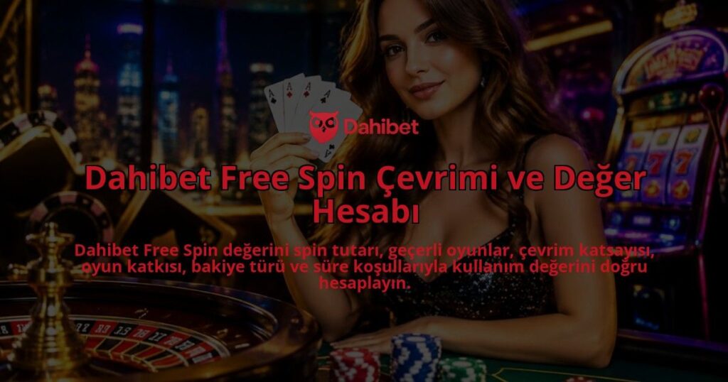 Dahibet-Free-Spin-Cevrimi-ve-Deger-Hesabi-overlay-1789987655.jpg