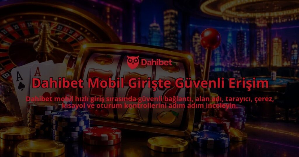 Dahibet-Mobil-Giriste-Guvenli-Erisim-overlay-1790031166.jpg