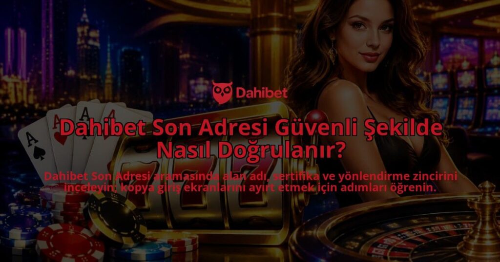 Dahibet-Son-Adresi-Guvenli-Sekilde-Nasil-Dogrulanir-overlay-1788727872.jpg