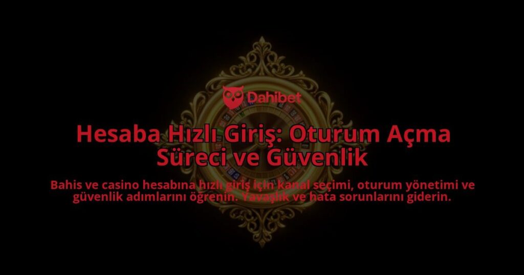 Hesaba-Hizli-Giris-Oturum-Acma-Sureci-ve-Guvenlik-overlay-1788262774.jpg