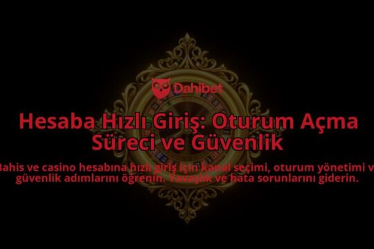 Hesaba-Hizli-Giris-Oturum-Acma-Sureci-ve-Guvenlik-overlay-1788262774.jpg