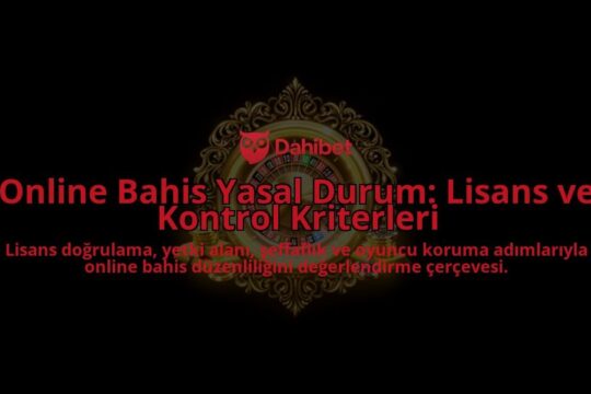 Online-Bahis-Yasal-Durum-Lisans-ve-Kontrol-Kriterleri-overlay-1788259380.jpg